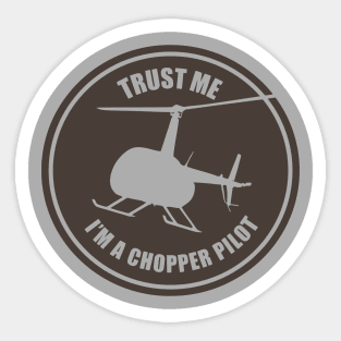 Trust Me I'm A Chopper Pilot Sticker